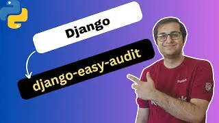 Django Easy Audit : ساده‌ترین راه برای ثبت اطلاعات تاریخچه در جنگو به زبان فارسی