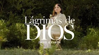 David & Karen - Lágrimas de Dios (Llora con los que lloran)