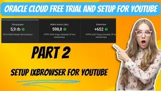 Oracle Cloud Free Trial RDP Setup | Free VPS Lifetime | IXBrowser Setup