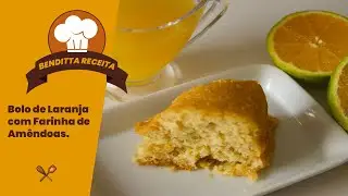 Bolo de Laranja com Farinha de Amêndoas | Bendita Receita