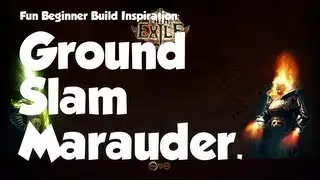 Path of Exile: Fun beginner build inspiration - Ground Slam Marauder!