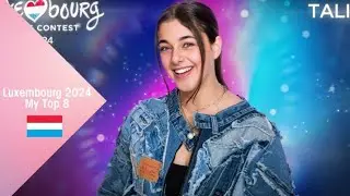 🇱🇺Luxembourg Song Contest 2024 | My Top 8 | Eurovision 2024