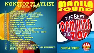THE BEST OF OPM HITS OF THE 70s - MANILA SOUND Nonstop Playlist of the 70s Classic Songs