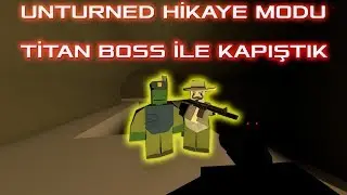 TİTAN BOSS İLE SAVAŞTIK ! UNTURNED HİKAYE MODU #3
