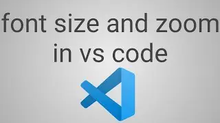 How to zoom in vs code ? font size .