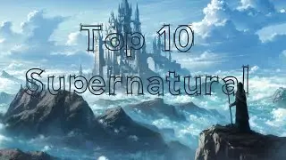 My Top 10 Supernatural Anime