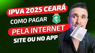 Como pagar IPVA 2025 no site e no aplicativo de Detran CE