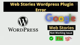 Web Stories WordPress Plugin Error issue fix | google web stories not working | Google web stories