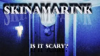 Is SKINAMARINK SCARY? (SPOILER FREE)