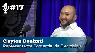 BiduCAST #17 Clayton Donizeti - Representante Comercial da EletroBidu