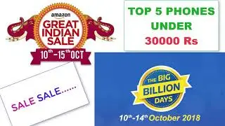 Best Budget Phones Under 30000 Rs In India 2018 To buy In flipkart big billion day amazon great Sale