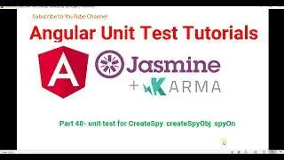 Part 40 - CreateSpy , createSpyObj  and spyOn in angular unit test |Angular unit test case Tutorials