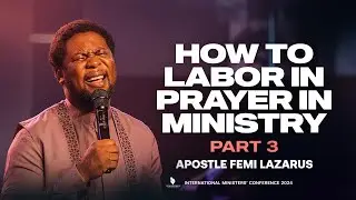 HOW TO LABOUR IN PRAYER IN MINISTRY 3