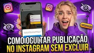 Como OCULTAR PUBLICAÇÃO no INSTAGRAM SEM PRECISAR EXCLUIR 