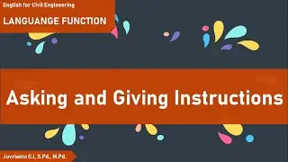 MATERI LANGUAGE FUNCTION "ASKING & GIVING INSTRUCTIONS" - ENGLISH FOR CIVIL ENGINEERING