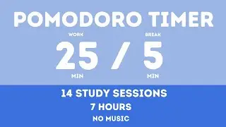 25 / 5  Pomodoro Timer - 7 hours study || No music - Study for dreams - Deep focus - Study timer