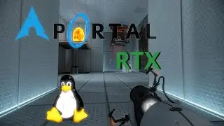 Portal with RTX - Linux | Gameplay