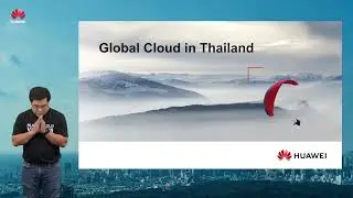 01 Huawei Cloud Overview - Global Cloud in Thailand