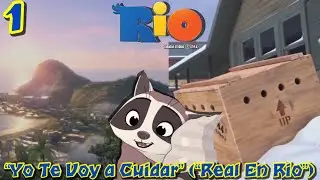 Rio (Dragon Studios Style) | Parte 1 - Yo Te Voy A Cuidar (