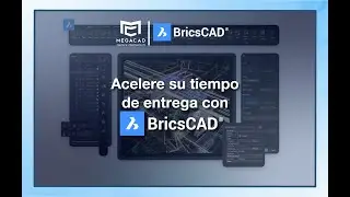 Acelere su tiempo de entrega con BricsCAD - Megacad Ingeniería y Sistemas