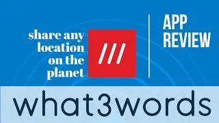 What3Words APP Review: How to share any location on the planet.