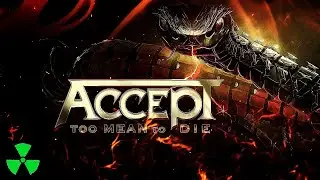 ACCEPT - Too Mean To Die (OFFICIAL LYRIC VIDEO)