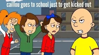 caillou goes to school just to get kicked out