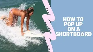 HOW TO POP UP ON A SHORTBOARD