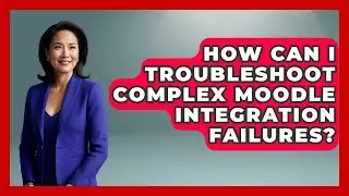 How Can I Troubleshoot Complex Moodle Integration Failures? - Teacher Tech Toolbox
