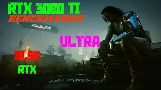 CYBERPUNK 2077 RTX 3060 TI BENCHMARK   no Spoilers
