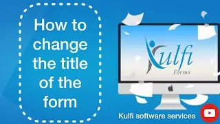 How to change the title of form || Kulfi  forms || Customize the title || Easy steps to edit title