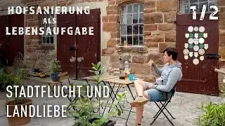 Raus aufs Land - Zwei Hände, ein Traum | Hofsanierung als Lebensaufgabe | Folge 1/2