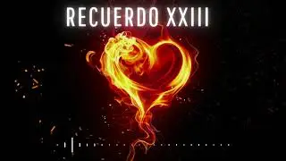Recuerdo XXIII - Robinson Valentti & Valen Musiic