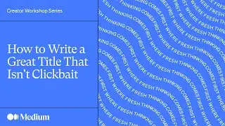 How to Write a Great Title That Isn't Clickbait