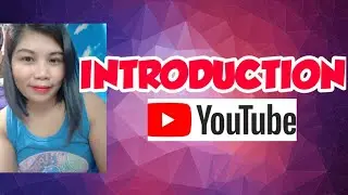 INTRODUCTION FOR YOUTUBE  CHANNEL
