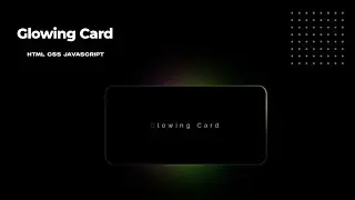 Animated Glowing Card | Card Ui | HTML CSS & JavaScript