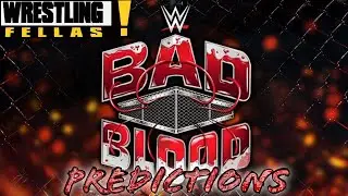 WWE  BAD BLOOD PREDICTIONS