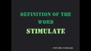 Definition of the word "Stimulate"