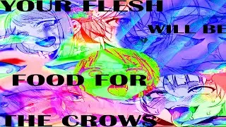 Your Flesh Will Be Food For The Crows  [FULL 
