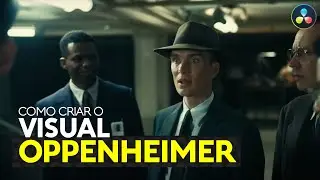 Color Grading no DaVinci Resolve | Como criar o VISUAL OPPENHEIMER