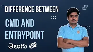 Docker లో CMD and ENTRYPOINT కి గల తేడాలు ఏంటి | COMMAND and ENTRYPOINT in Docker