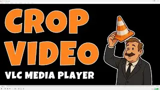 How to Crop Videos in VLC Media Player | Easy Step-by-Step Guide