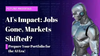 AI Revolution: Will Jobs Disappear? Investment Strategies for a Changing Economy