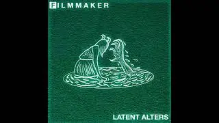 Filmmaker : Latent Alters