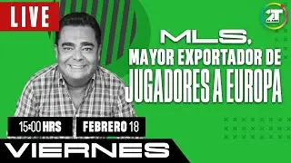 MLS exporta MÁS JUGADORES JÓVENES a EUROPA que LA LIGA MX - Dos tiempos al aire - 18 Febrero 2022