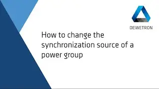 How to change the synchronization source of a power group // DEWETRON Academy