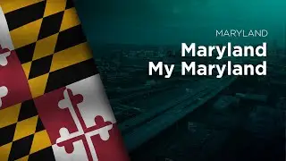 State Song of Maryland - Maryland, My Maryland