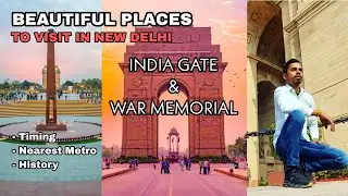 INDIA GATE AND WAR MEMORIAL |#delhi | #vlog| #india | #cbpacs |#akmedico