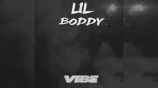Lil Boddy - Vibe (official audio)