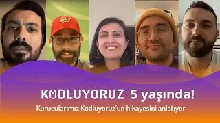 Kodluyoruz 5 Yaşında! | Kodluyoruz'un kuruluş hikayesi 🚀